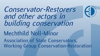 Mechthild Noll Minor: Conservator-restorers and other actors in building conservation