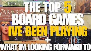 5 Board Games I Have been LOVING + 5 I'm looking forward to playing