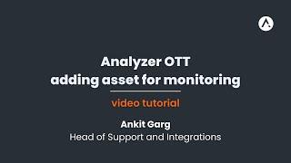 Agama Analyzer OTT   adding asset for monitoring