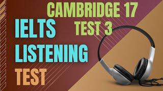 Ielts listening practice test | Cambridge 17 Test 3 | Ielts listening with transcript and answers