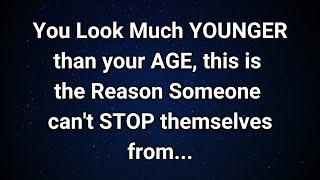 Angels say You Look Younger than you are, which makes Someone unable to Resist you...| Angel Message