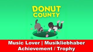 Donut County - Music Lover | Musikliebhaber - Achievement / Trophy Guide (deutsch & english)