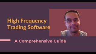 A Guide to High Frequency Trading Software