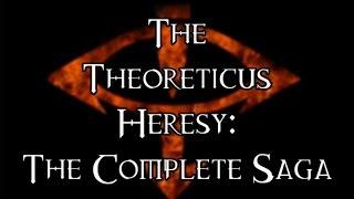 The Theoreticus Heresy - The Complete Saga