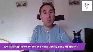 #AskSibs Episode 36: What's that Chefly post all about?