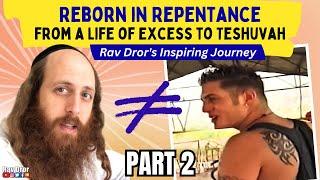 Reborn in Repentance: Rav Dror’s Journey (Part 2)