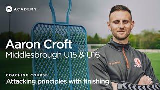 Aaron Croft • Middlesbrough U15 and U16s: attacking principles with finishing • CV Academy