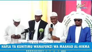 HAFLA YA KUHITIMU WANAFUNZI WA MAAHAD AL-HIKMA YALETA RAHA KWA MASHEIKH NA WAZAZI