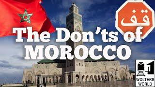 Morocco: The Don'ts of Visiting Morocco