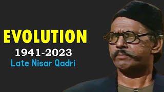 Nisar Qadri All Drama Recap 1979-2023 | Evolution of Nisar Qadri 1941-2023