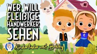 ‍ Wer will fleißige Handwerker sehen ‍ - Kinderlieder mit Bobby