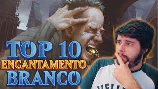 Top 10 Melhores ENCANTAMENTOS BRANCOS do Magic: The Gathering