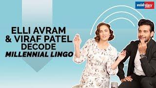Elli AvrRam and Viraf Patel Decode The Millennial Lingo