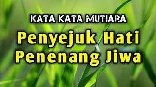 Kata Kata Mutiara Penyejuk Hati Penenang Jiwa | Kata Bijak Penyejuk Hati