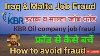 Iraq & Malta Job fraud | KBR Company job fraud | kbr iraq jobs 2023 | basra iraq jobs vacancy