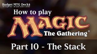 Tutorial – How to play Magic: The Gathering – Part 10: The Stack