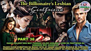 PART 38: THE BILLIONAIRE'S LESBIAN GIRLFRIEND | LUCIO AND MAECY LOVE STORY