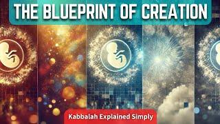 The Blueprint of Creation - Kabbalah Explained Simply