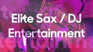 DJ Sax Entertainment For Weddings & Events (Live Music)