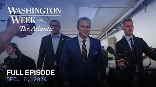 Washington Week with The Atlantic full episode, Dec. 6, 2024