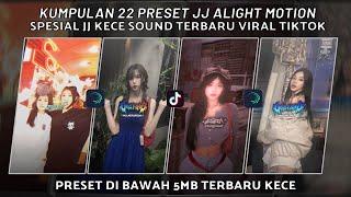 KUMPULAN 22 PRESET JJ ALIGHT MOTION SPESIAL JJ KECE SOUND TERBARU VIRAL TIKTOK | PRESET DI BAWAH 5MB