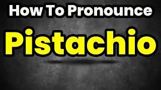 How To Pronounce Pistachio? (CORRECTLY) Meaning & Pronunciation