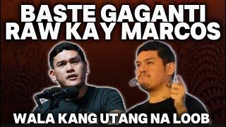 BASTE GAGANTI KAY MARCOS