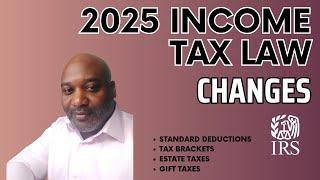 2025 Income Tax Law Changes and Updates