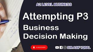 How to Attempt P3 | Business Decision Making |Syllabus 2023 | A Level Business