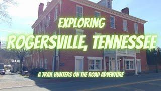 Exploring Rogersville, Tennessee. Another On The Road special