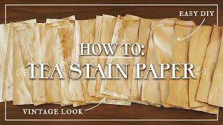 How To Tea Stain Paper | The EASY Way to DIY Vintage/Old Looking Paper for Journaling