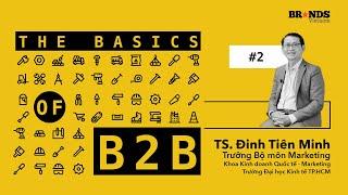 The Basics of B2B #2 – Thấu hiểu sự phức tạp trong quy trình mua của khách hàng doanh nghiệp