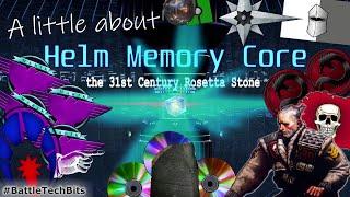 A little about BATTLETECH - Helm Memory Core, the 31st Century Rosetta Stone