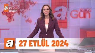 Gün Ortası |  atv Haber 27 Eylül 2024