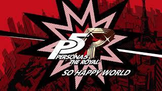 So Happy World - Persona 5 The Royal