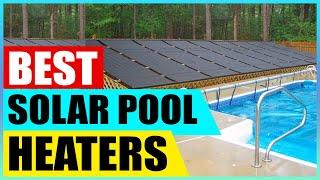 Solar Pool Heater Review: The 5 Best Solar Pool Heaters on the Market Today
