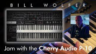 Bill Wolfer jams on the Cherry Audio P-10 #cherryaudio #synthesizer #vst #musicproduction