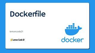 Dockerfile: A Complete Guide