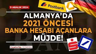 Almanya’da 2021 Öncesi Banka Hesabı Açanlara Müjde! - 9 Aralık 2024