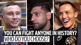 If you could go back in time to fight ANY boxer, who would it be? | Quickfire Questions