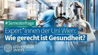 Wissenschafter*innen der Uni Wien: Wie gerecht ist Gesundheit? 🩺