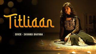 Titliaan Cover |  Shivangi Bhayana |  Afsana Khan | Jaani | Avvy Sra | Arvindr Khaira | Rishi Dutta