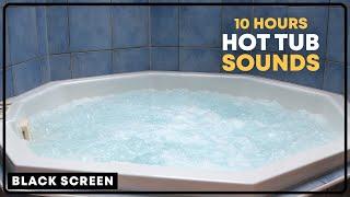 Hot Tub Sounds Black Screen | Relaxing White Noise Hot Tub | Hot Tub Sounds 10 Hours