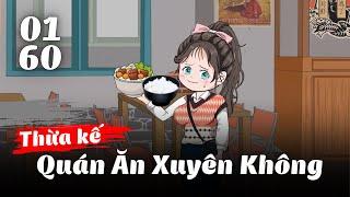Full 1 - 60 | Tôi Thừa Kế Quán Ăn Xuyên Không | Gà Review