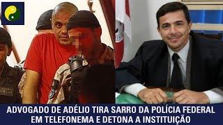 Advogado de Adélio tira sarro da polícia federal em telefonema e detona a instituição