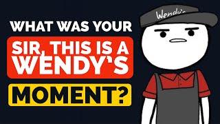 What Was Your "Sir, this is a WENDYS" Moment? - Reddit Podcast