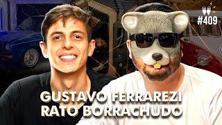 GUSTAVO FERRAREZI + RATO BORRACHUDO - Flow #409