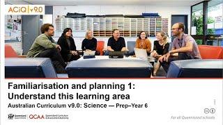 Prep–Year 6 Science familiarisation and planning 1: Understand this learning area