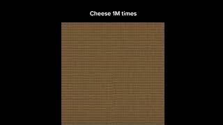 Cheese 1 million times