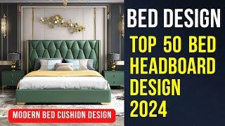 Top 50 Bed Cushion Design 2024 | Top 50 Best Headboard Design Of 2024 | Bed Headboard Design